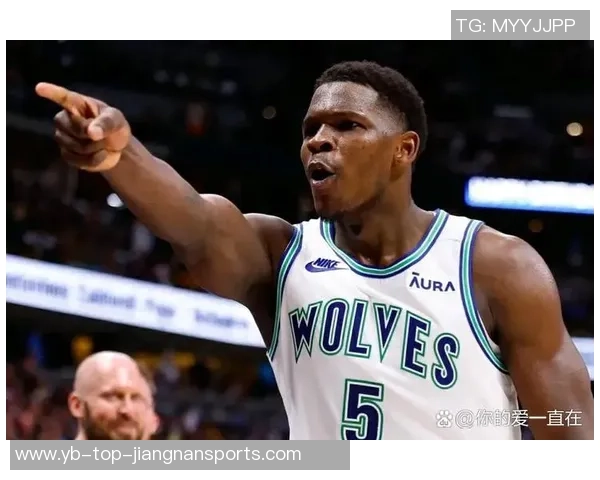 爱德华兹强调防守重要性认为自身表现能提升全队状态